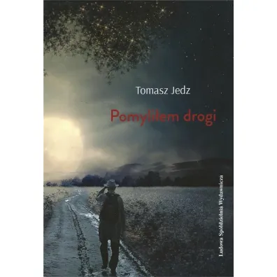 Pomyli�em drogi - Tomasz  Jedz