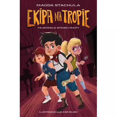 Ekipa na tropie. Tajemnica starej mapy - Magda Stachula
