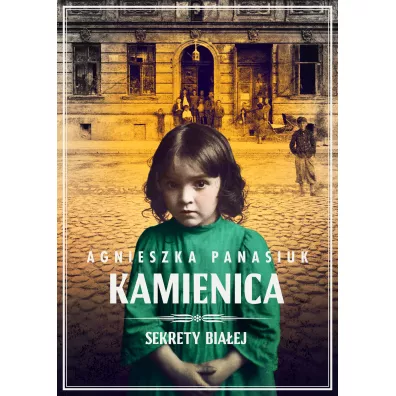 Kamienica. Sekrety Bia�ej. Tom 1 - Agnieszka Panasiuk