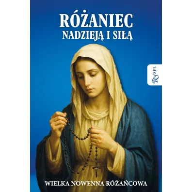 R�aniec nadziej� i si��. Wielka nowenna r�a�cowa
