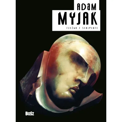Adam Myjak Rze�ba - Dorota Folga-Januszewska