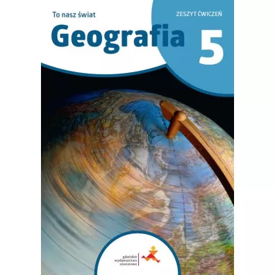 To nasz �wiat. Geografia. Zeszyt �wicze�. Szko�a podstawowa. Klasa 5 - Mateusz  Ga�ski, Julia Podlewska