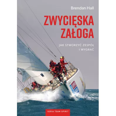 Zwyci�ska za�oga. Jak stworzy� zesp� i wygra� - Brendan Hall