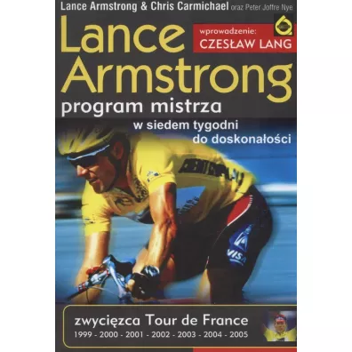 Lance Armstrong. Program mistrza w siedem tygodni do doskona�o�ci - Lance Armstrong, Chris Carmichael