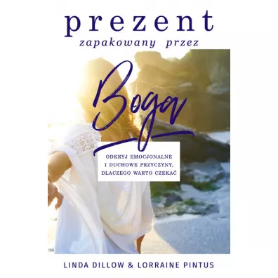 Prezent zapakowany przez Boga - Linda Dillow, Lorraine Pintus