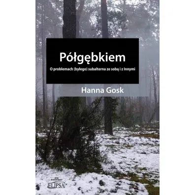 P�g�bkiem. O problemach (by�ego) subalterna.. - Hanna Gosk