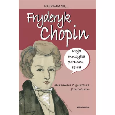 Nazywam si�... Fryderyk Chopin