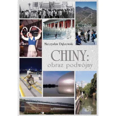 Chiny: obraz podw�jny - Mieczys�aw D�browski