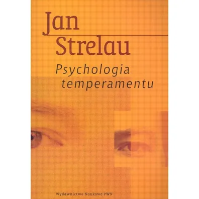 Psychologia temperamentu - Jan Strelau