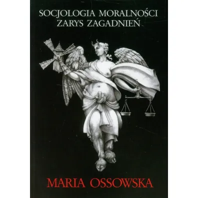 Socjologia moralno�ci. Zarys zagadnie� - Maria Ossowska