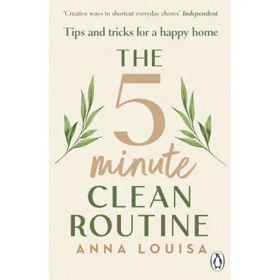 The 5 Minute Clean Routine - Anna Louisa