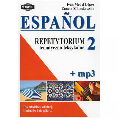 Espa�ol. Repetytorium tematyczno-leksykalne 2 - �aneta Mionskowska, Medel Lopez