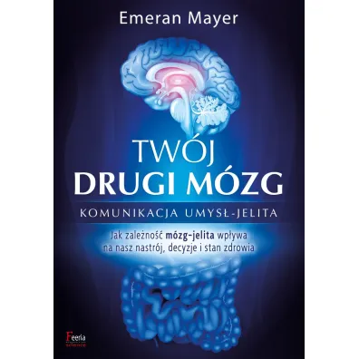 Tw�j drugi m�zg - Emeran Mayer