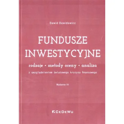 Fundusze inwestycyjne. Rodzaje, metody oceny, analiza - Dorota Krupa