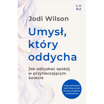 Umys�, kt�ry oddycha - Wilson Jodi