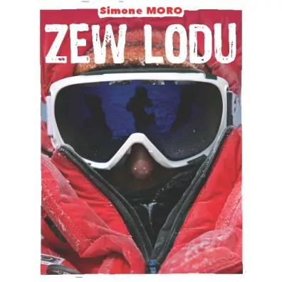 Zew lodu. O�miotysi�czniki zim�: moje prawie niemo�liwe marzenie. - Simone Moro