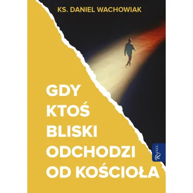 Gdy kto� bliski odchodzi od Ko�cio�a (pocket) - Daniel  Wachowiak
