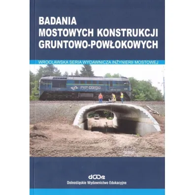 Badania mostowych konstrukcji gruntowo-pow�okowych - Czes�aw Machelski, Ryszard  Lechowski