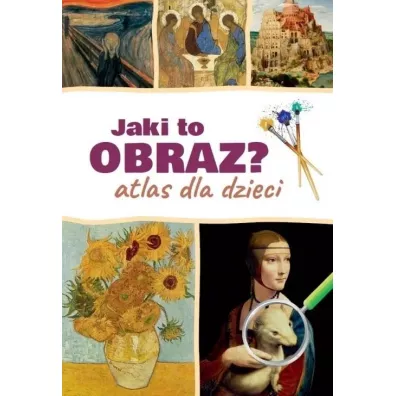 Jaki to obraz. Atlas dla dzieci