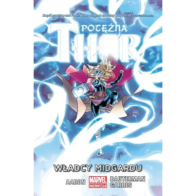 Marvel Now 2.0 W�adcy Midgardu. Pot�na Thor. Tom 2 - Jason Aaron, Russell  Dauterman, Rafa Garr�s