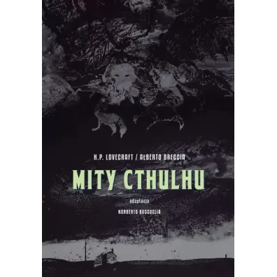 Mity Cthulhu - Howard Phillips Lovecraft, Alberto Breccia