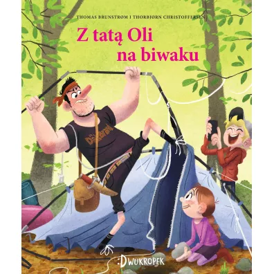 Na biwaku z tat Oli. Tata Oli. Tom 3