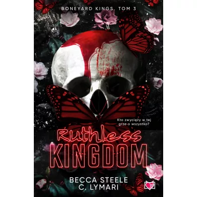 Ruthless Kingdom. Boneyard Kings. Tom 3 - Becca Steele