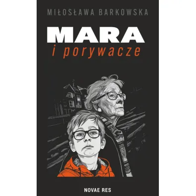 Mara i porywacze - Mi�os�awa Barkowska