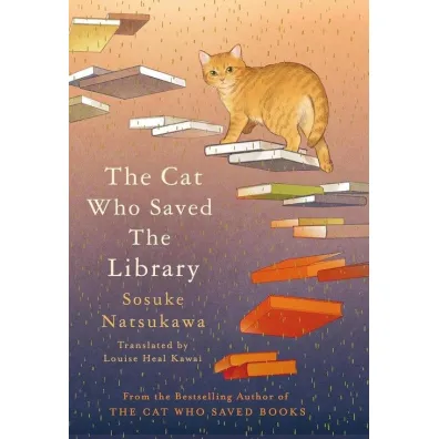 The Cat Who Saved the Library - Sosuke Natsukawa