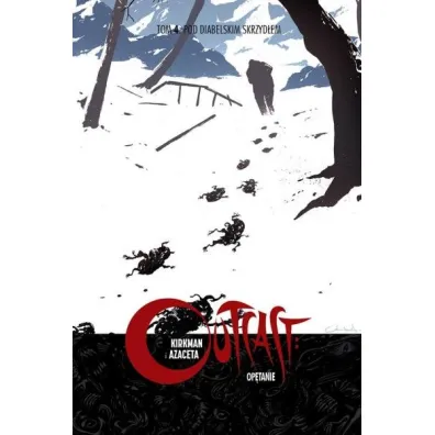 Pod diabelskim skrzyd�em. Outcast. Op�tanie. Tom 4 - Robert Kirkman, PaulAzaceta