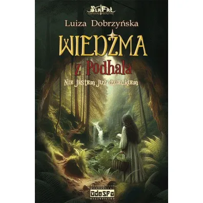 Nie jestem ju� dzieckiem. Wied�ma z Podhala. Tom 2 - Luiza Dobrzy�ska
