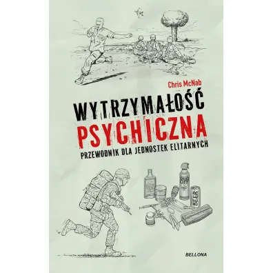 Wytrzyma�o�� psychiczna. Przewodnik dla jednostek elitarnych - Chris McNab