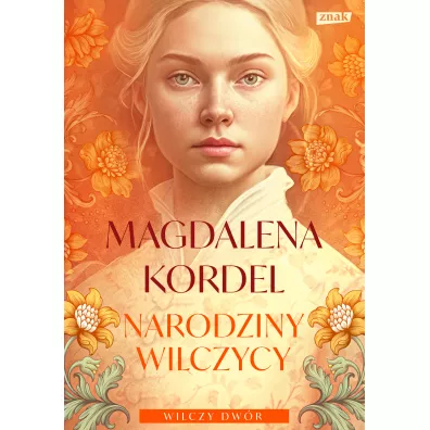 Narodziny wilczycy. Wilczy dwr. Tom 2 - Magdalena Kordel
