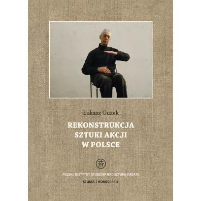 Rekonstrukcja sztuki akcji w Polsce - �ukasz Guzek