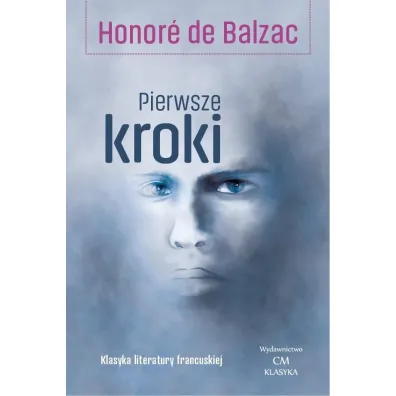 Pierwsze kroki - Honore de Balzac (Honoriusz Balzak)