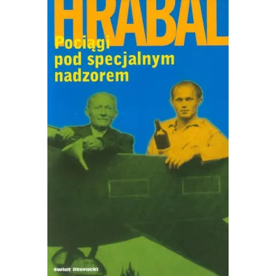 Poci�gi pod specjalnym nadzorem (dodruk 2022) - Bohumil Hrabal