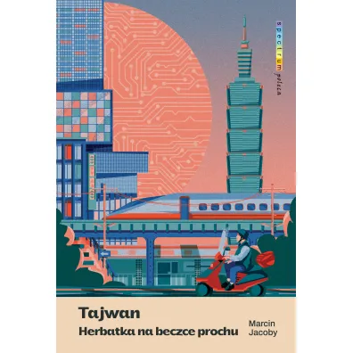Tajwan. Herbatka na beczce prochu - Marcin Jacoby
