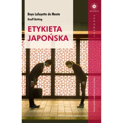 Etykieta japo�ska - Geoff Botting, Boye Lafayette de Mente