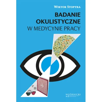 Badanie okulistyczne w medycynie pracy - Wiktor Stopyra