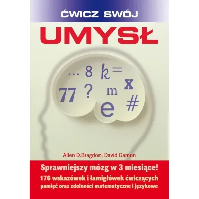 �wicz sw�j umys�. Sprawniejszy m�zg w 3 miesi�ce!
