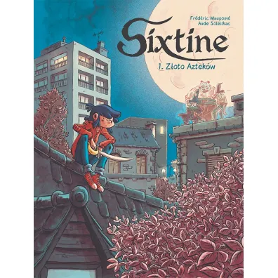 Z�oto Aztek�w. Sixtine. Tom 1