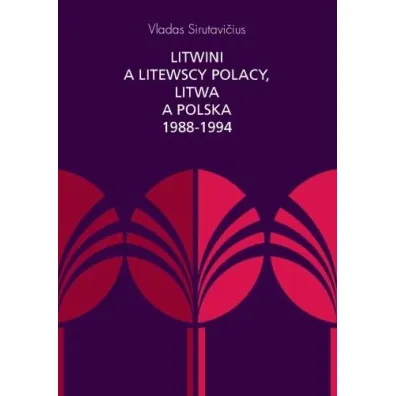 Litwini a litewscy Polacy, Litwa a Polska 1988-1994 - Vladas Sirutavicius