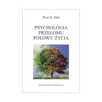 Psychologia prze�omu po�owy �ycia - Piotr K Oe�