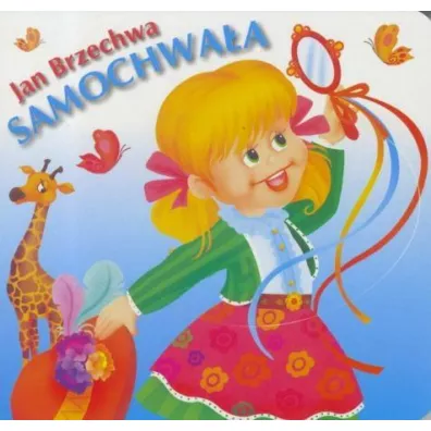 Klasyka wierszyka. Samochwa�a - Jan Brzechwa