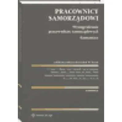 Pracownicy samorz�dowi. Wynagradzanie pracownik�w samorz�dowych. Komentarz
