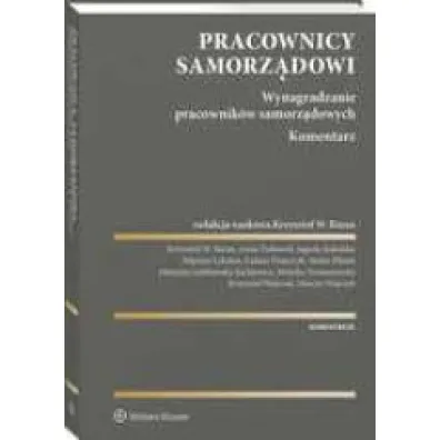 Pracownicy samorz�dowi. Wynagradzanie pracownik�w samorz�dowych. Komentarz