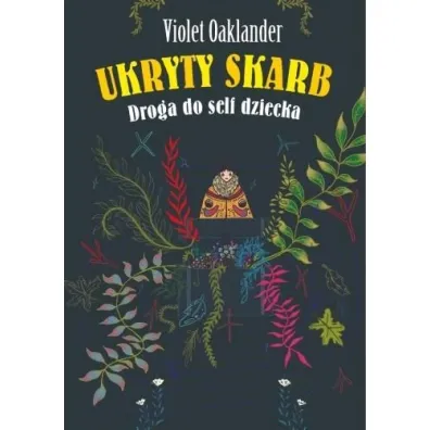 Ukryty skarb. Droga do self dziecka - Violet Oaklander