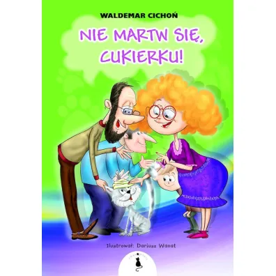 Nie martw si�, Cukierku! - Waldemar Cicho�