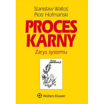 Proces karny. Zarys systemu