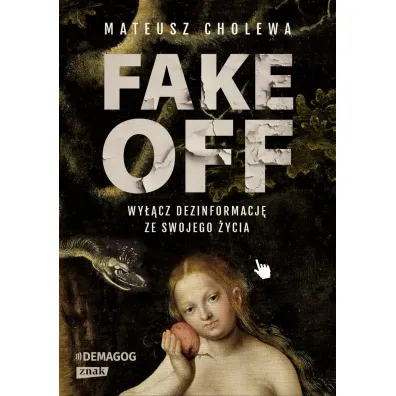 FAKE OFF. Wy��cz dezinformacj� ze swojego �ycia